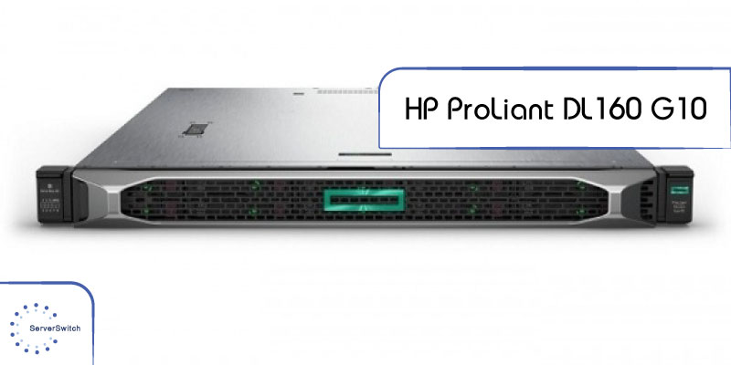 سرور نسل 10 HP proliant dl 160 g10 و نمایندگی سرور HP